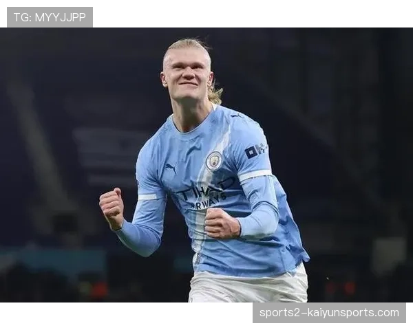 哈兰德追平斯科尔斯英超总进球纪录 曼城进攻体系支撑射手高效输出